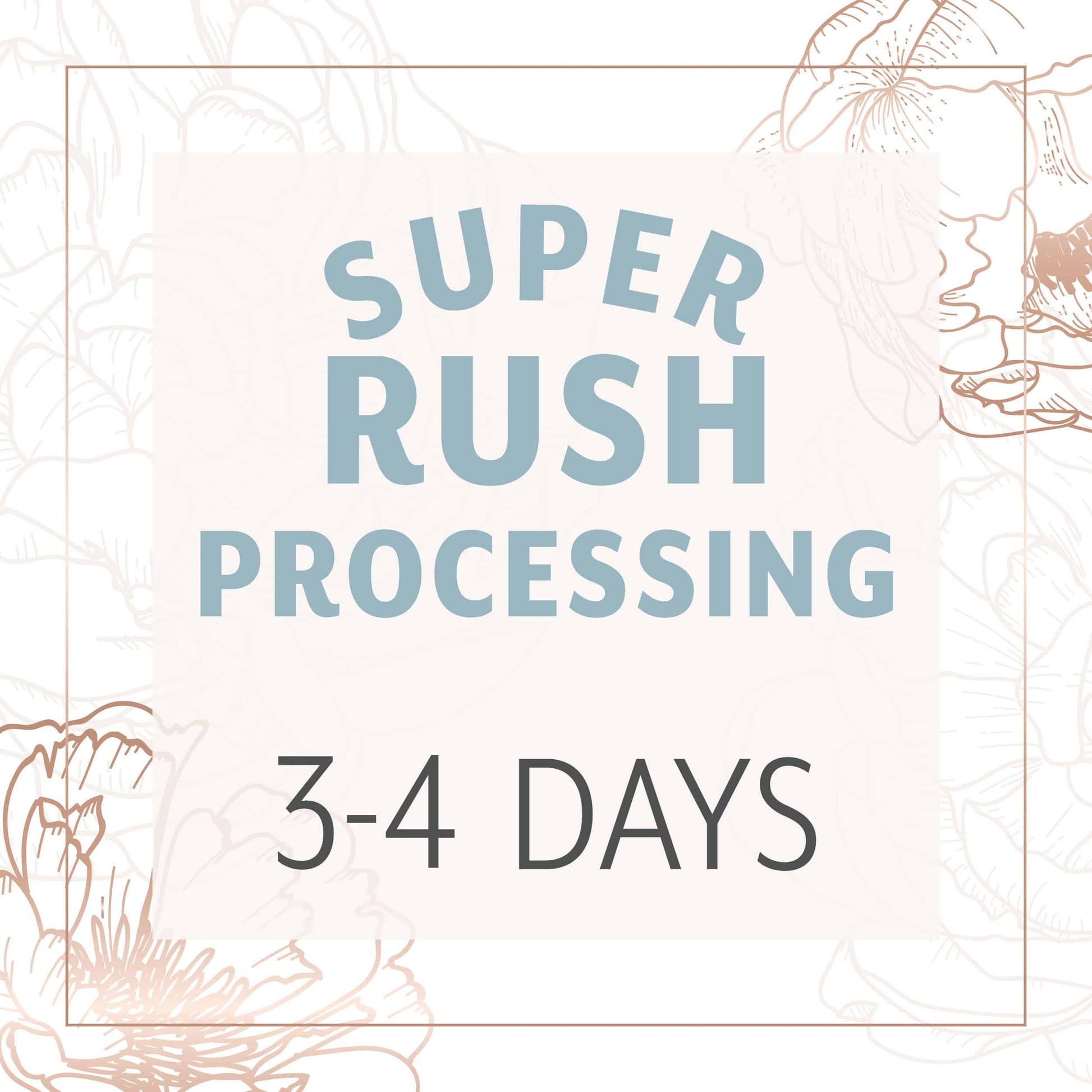 Rush Processing Super RUSH Processing | 3-4 days – A Dash of Kinship